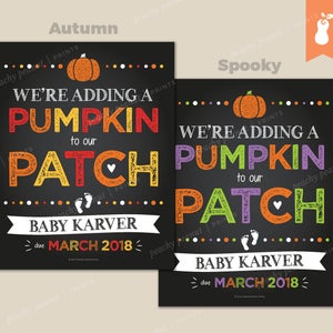 May include: Two chalkboard style pregnancy announcement signs with a pumpkin theme. The top sign says "Autumn" and the bottom sign says "Spooky". Both signs say "We're adding a pumpkin to our patch" and "Baby Karver due March 2018".