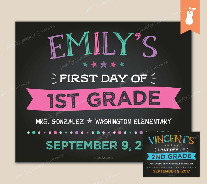 May include: A chalkboard sign with the text "Emily's First Day of 1st Grade" in pink and teal lettering. The sign also includes the text "Mrs. Gonzalez * Washington Elementary" and "September 9, 2017". A smaller sign with the text "Vincent's Last Day of 2nd Grade" is also visible.