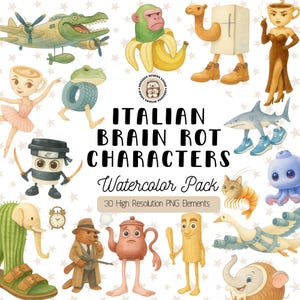 Op de afbeelding: Waterverfillustratie met grillige personages, waaronder een krokodil in een vliegtuig, een aap met een banaan en een haai met sneakers. De tekst "ITALIAN BRAIN ROT CHARACTERS" wordt weergegeven. De afbeelding is gelabeld "Watercolor Pack" met "30 High Resolution PNG Elements".