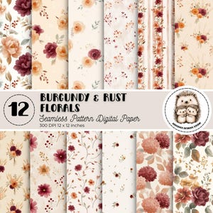 May include: A collection of 12 seamless digital paper patterns featuring burgundy and rust floral designs on cream backgrounds. The text reads 12 BURGUNDY & RUST FLORALS Seamless Pattern Digital Paper 300 DPI 12 x 12 inches Hedgehog Designs Studio.