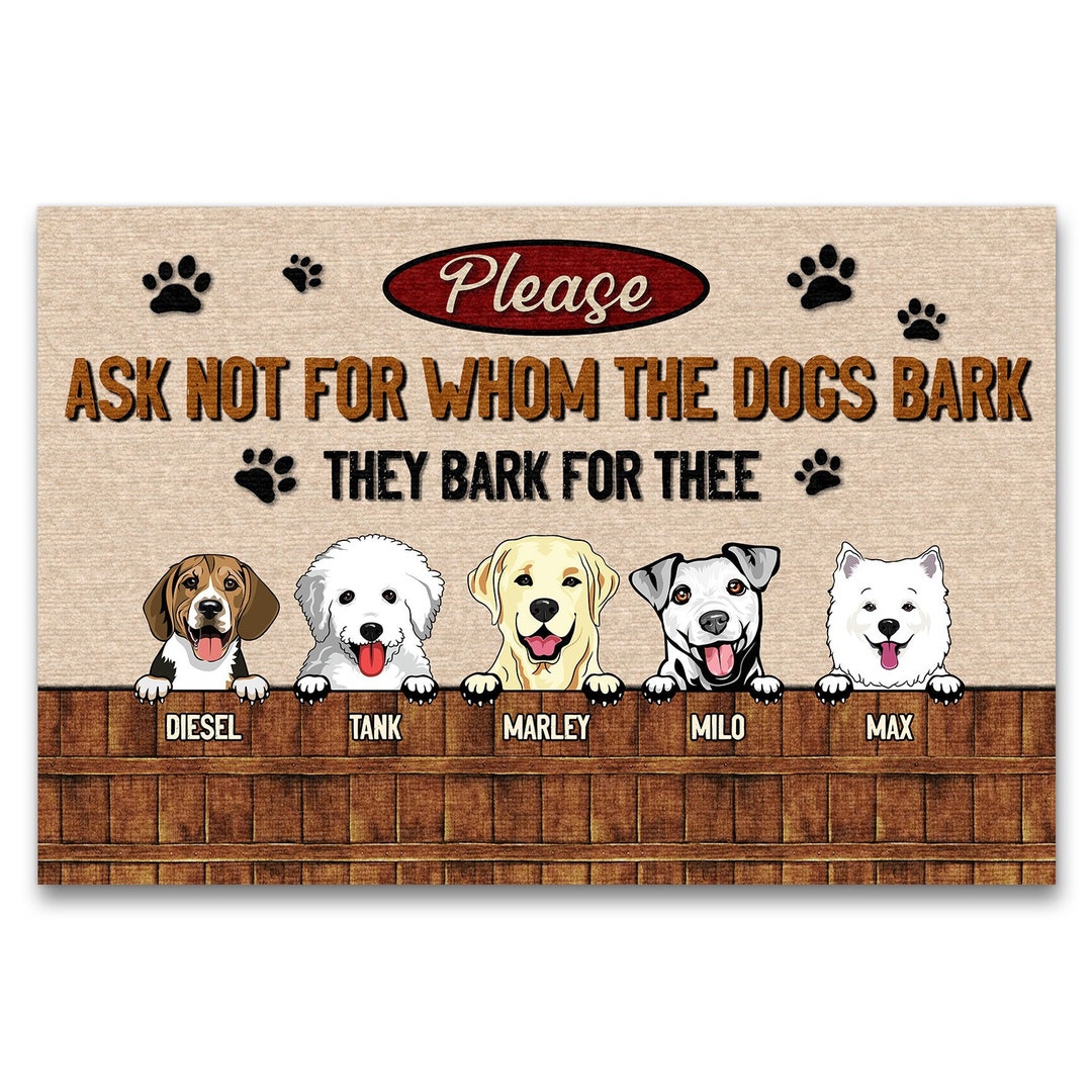Custom Dog Doormat, Dog Lovers Ask Not for Whom the