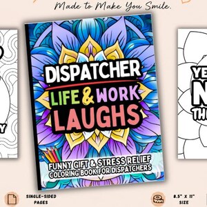 May include: Three coloring books with humorous phrases. One says "Deep Breaths, It's Probably Not Aliens." Another says "Dispatcher Life & Work Laughs." The third says "Yes, I Still Need the Address." The books are 21.6 x 27.9 cm and have 12 funny designs.