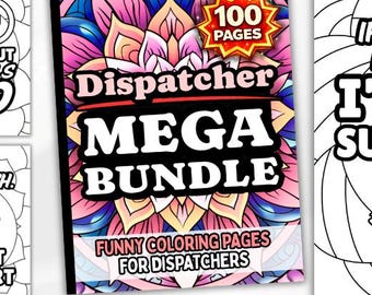 Puede incluir: Un paquete imprimible de 100 páginas para colorear divertidas para despachadores. La portada presenta el texto "Dispatcher MEGA BUNDLE" con un diseño floral. Otras páginas incluyen frases humorísticas.