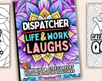 Puede incluir: Una colección de libros para colorear con frases y diseños humorísticos. El libro central presenta el texto "Dispatcher Life & Work Laughs" con un fondo floral. Otros libros dicen "I trusted the caller. Rookie move" y "Call-handling queen".
