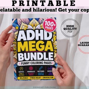 May include: A printable ADHD Mega Bundle coloring book featuring 100+ pages of funny coloring pages, quotes, mandalas, patterns, and doodles. The cover displays bold text, colorful graphic designs, and labels for high quality PDF, laughter guaranteed, and best gift idea.