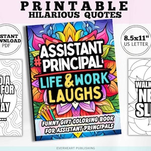 May include: Printable coloring book set with humorous quotes for assistant principals. Includes a book titled "Assistant Principal Life & Work Laughs" and two other designs with the phrases "If I had a dollar for every hallway issue..." and "My walkie-talkie never sleeps."