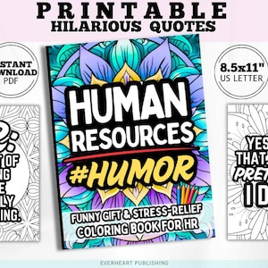 May include: A printable coloring book with the title "Human Resources #Humor" and the text "Funny Gift & Stress-Relief Coloring Book for HR." The image also includes two other coloring pages with humorous quotes.