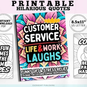 May include: A selection of printable colouring pages featuring amusing quotes. Designs include a mandala-style "Customer Service" page, a "Coffee" page, and a page with the text "It's all fun and games until the system freezes."