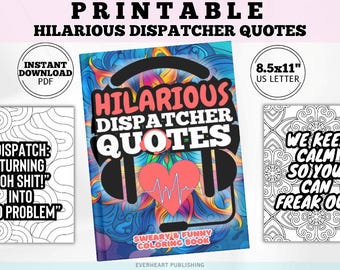 Hilarious Dispatcher Quotes Very Relatable Coloring Book for Adults Gifts Ideas for Dispatchers: Funny Coloring Quotes About 911 Dispatchers