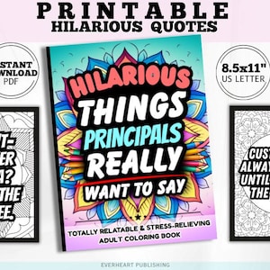May include: A collection of printable coloring books with humorous quotes. The central book, titled "Hilarious Things Principals Really Want to Say," is surrounded by framed prints with witty sayings. The books are 8.5x11 inches and available as instant PDF downloads.