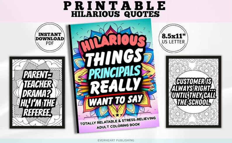 May include: A collection of printable coloring books with humorous quotes. The central book, titled "Hilarious Things Principals Really Want to Say," is surrounded by framed prints with witty sayings. The books are 8.5x11 inches and available as instant PDF downloads.