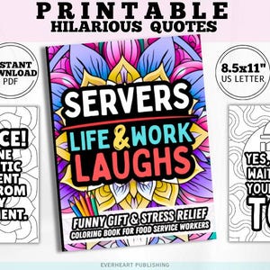 May include: A collection of printable coloring pages with humorous quotes for food service workers. The central book cover features the text "Servers Life & Work Laughs" with a colorful floral background. Includes "Instant Download PDF" and "8.5x11 US Letter" labels.