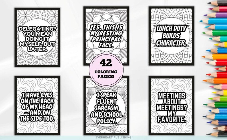 May include: Six black-framed coloring pages with humorous quotes, including "Delegating? You mean doing it myself, but later." and "Yes, this is my resting principal face." A pink circle reads "42 coloring pages!"