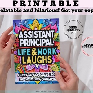 May include: A colorful coloring book titled "Assistant Principal Life & Work Laughs" is held by two hands. The book features vibrant floral designs and the text "Funny Gift Coloring Book for Assistant Principal". Additional text includes "High Quality PDF", "Laughter Guaranteed", and "Best Gift Idea".