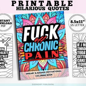 Op de afbeelding: Printbaar kleurboek met humoristische citaten, waaronder "FUCK OFF CHRONIC PAIN". Het boek is 21,6 x 27,9 cm groot en direct als PDF-download beschikbaar. De omslag heeft een kleurrijk mandala-ontwerp.