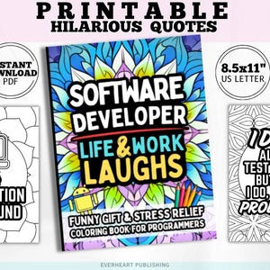 Könnte beinhalten: Eine Sammlung von ausdruckbaren Malvorlagen mit humorvollen Zitaten. Das zentrale Bild ist ein Malbuch mit dem Titel "Software Developer Life & Work Laughs". Weitere Seiten sind "404 Motivation Not Found" und "I Don't Always Test My Code..." Die Seiten sind 21,6 x 27,9 cm groß.