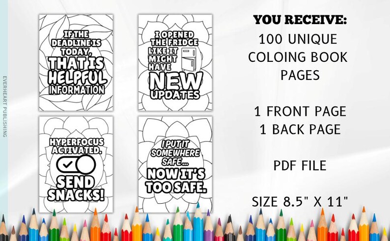 May include: A digital coloring book set featuring 100 unique pages in a PDF file, size 8.5 inches by 11 inches. The pages include black and white line art with humorous text about deadlines, fridge updates, hyperfocus, and misplaced items.