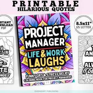 May include: A collection of printable coloring books with humorous quotes. The central book, "Project Manager Life & Work Laughs," features a colorful mandala design. Other books include the phrases "I have a black belt in last-minute scope changes" and "The answer is always: It depends."