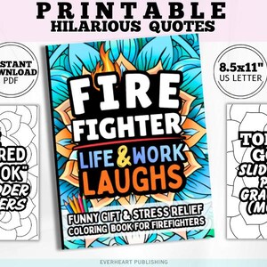 May include: A collection of printable coloring books with humorous quotes. The central book features "Firefighter Life & Work Laughs." Other books include "I've Mastered the Look for Ladder Disasters" and "Today's Goal: Slide Down Poles Gracefully (Mostly)."