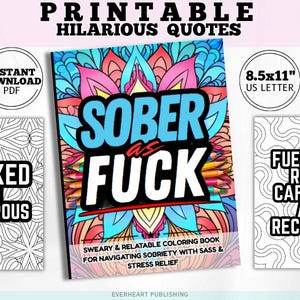 May include: A collection of printable coloring books with humorous quotes. The central book features the phrase "SOBER AS FUCK" in bold letters. Other books display "DETOXED AND DANGEROUS" and "FUELED BY RAGE, CAFFEINE, AND RECOVERY."