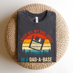 I Keep All My Dad Jokes In A Dad-a-base Shirt, Dad Christmas Shirt, Daddy Shirt, Father&#39;s Day Shirt, Best Dad Shirt, Gift for Dad,Father tee