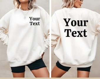 Custom Logo Sweatshirt - Personalized Text Front and Back, Friends Gift
