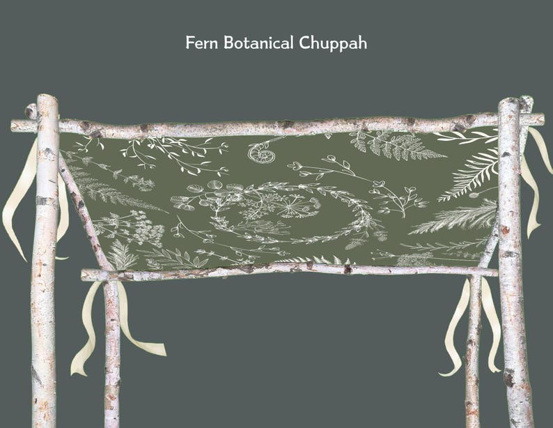 May include: A rustic birch wood chuppah with a green fabric backdrop. The fabric is adorned with white botanical fern and floral illustrations. Cream-colored ribbons hang from the frame. The text "Fern Botanical Chuppah" is at the top.