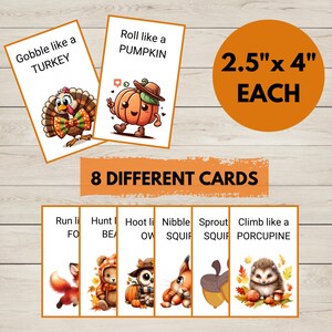 May include: Eight different Thanksgiving themed game cards featuring various animals and actions. The cards are 2.5 inches by 4 inches. The cards feature a turkey, pumpkin, fox, bear, owl, squirrel, acorn, and porcupine.