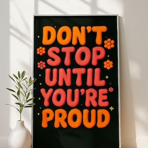 No te detengas hasta sentirte orgulloso: Arte mural con cita motivacional retro / Descarga digital