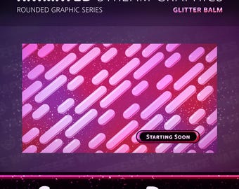 Screens Pack - Stream Package for TWITCH, YOUTUBE - Rounded Graphic - Animated Screen and Text - Glitter Balm (PINK)