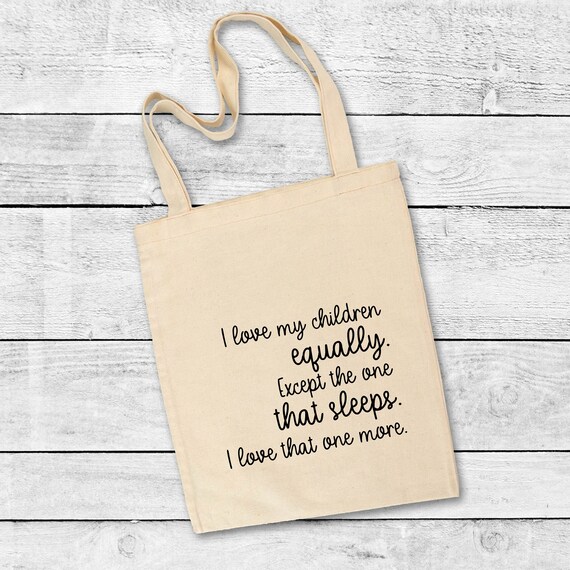 Funny Tote Bag i Love My Children Equally. Except the One That