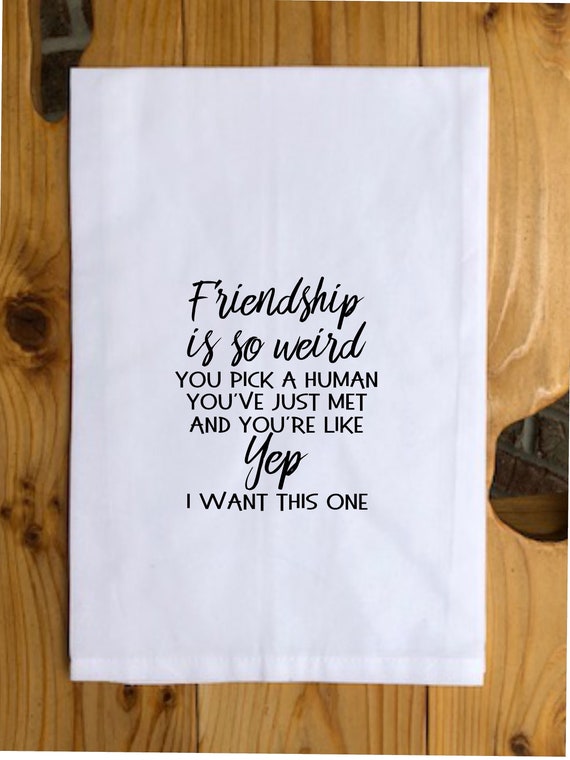 Friendship Quote Tea Towel Funny Tea Towel Quote Kitchen Etsy