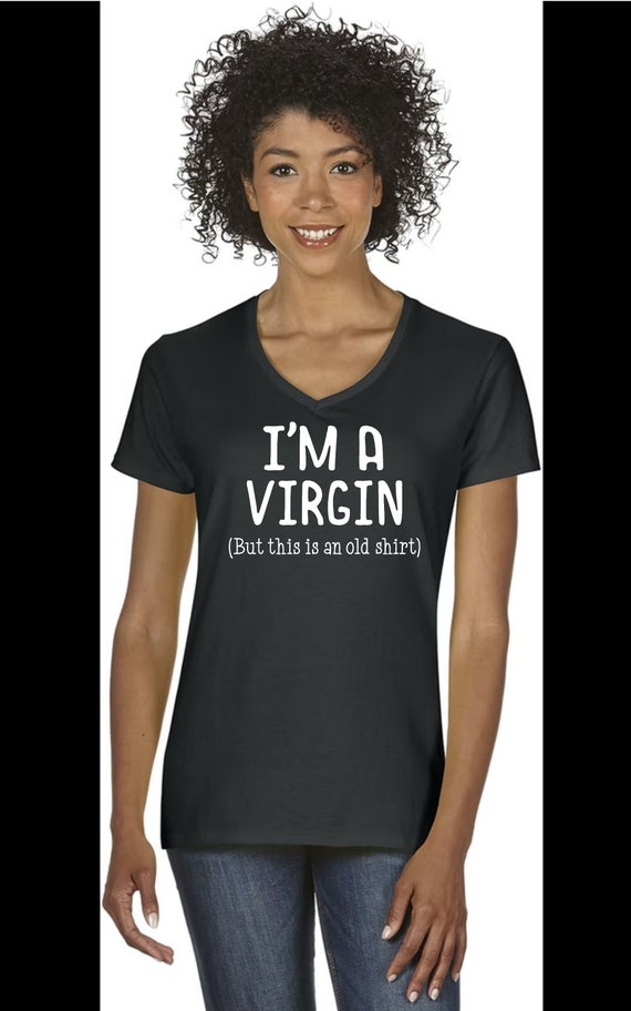 Funny Shirt I m a Virgin but This is an Old Shirt Funny Gift