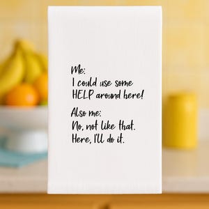 I Could Use Some Help | Funny Quote Tea Towels | Cotton Kitchen Towel | Mother’s Day Gift, Hostess Gift, Kitchen Decor