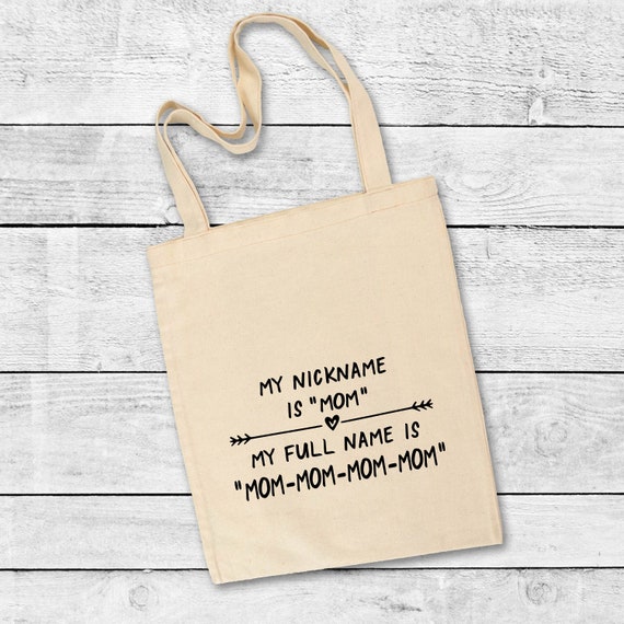 Funny Tote Bag my Nickname is Mom but My Full Name is - Etsy Funny Tote Bag my Nickname is Mom but My Full Name is - Etsy