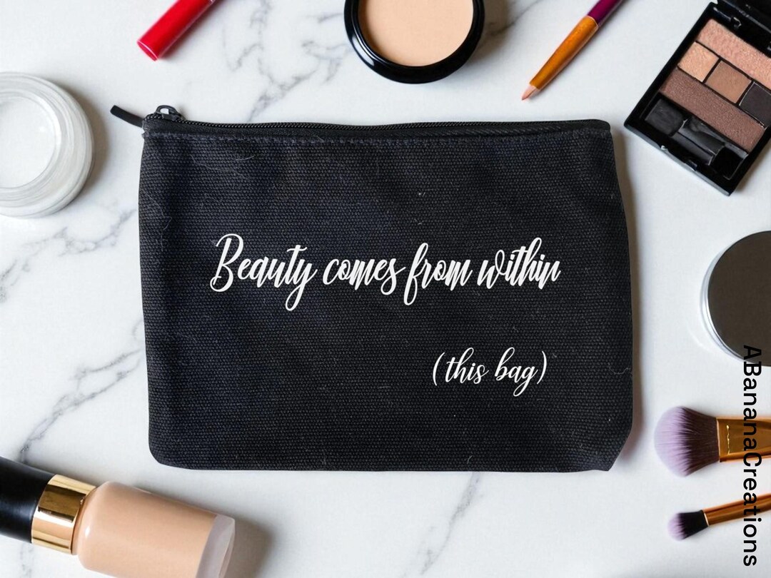 Funny Makeup Bag – Beauty Comes From Within This Bag – Cosmetic - Main Image