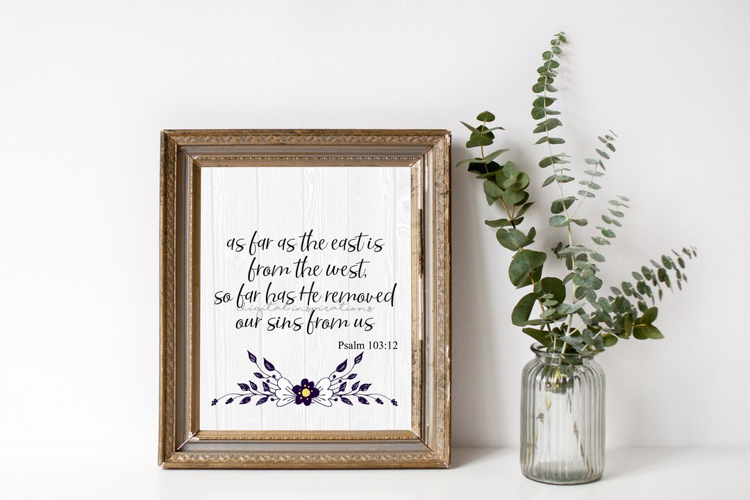 As Far as the East is From the West Psalm 103:12 Digital Art Print ...