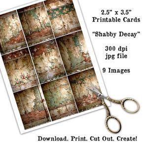 May include: Nine printable cards, each 2.5" x 3.5", feature a distressed wall design with peeling paint, exposed brick, and floral accents. The cards are labeled "Shabby Decay" and are 300 dpi, jpg files. The text reads: Download. Print. Cut Out. Create!