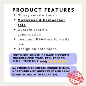 May include: White background with text listing product features: glossy ceramic finish, microwave & dishwasher safe, durable ceramic construction, lead and BPA-free, and design on both sides. Includes a customer satisfaction seal.