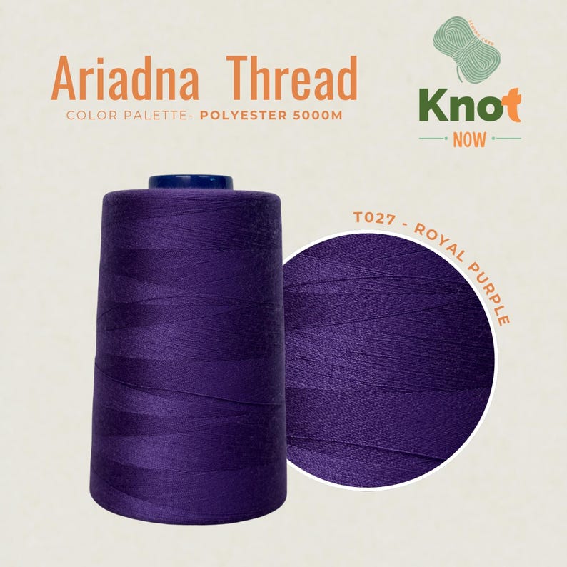 May include: A large spool of royal purple Ariadna polyester thread, labeled T027, with a total length of 5000M. The thread is wound tightly around a dark blue core, and the image includes the text Ariadna Thread, Knot Now, and Royal Purple.
