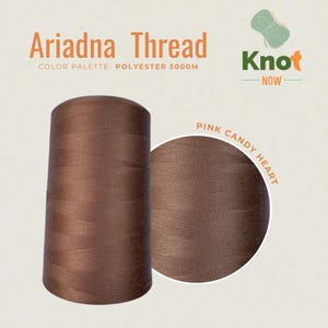 May include: A large spool of brown polyester thread labeled Ariadna Thread with a total length of 5000m. The image includes the text Knot Now and a circular inset labeled Pink Candy Heart, showcasing the smooth, dark brown texture of the thread.