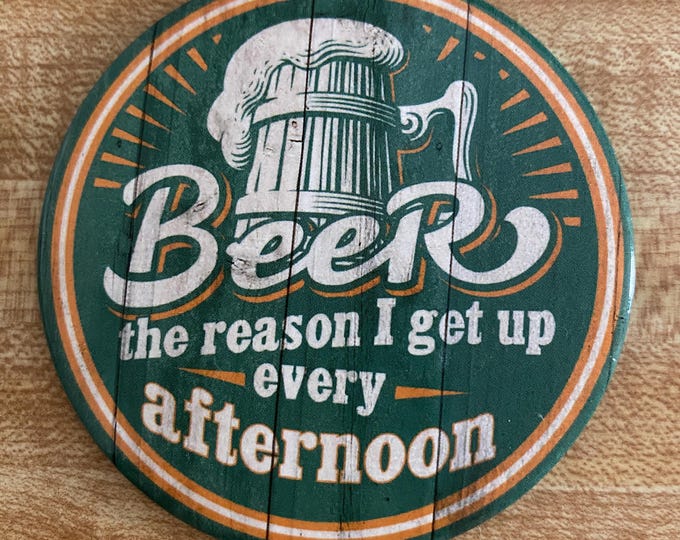 Featured listing image: Beer, Reason I Get Up, Round Retro Magnet, 3" diameter, M2334