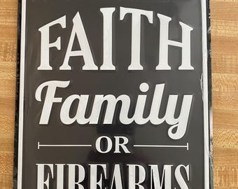 Faith, Family, or Firearms, USA, Aluminum Sign,  11 1/2" x 8"", USA SP80091
