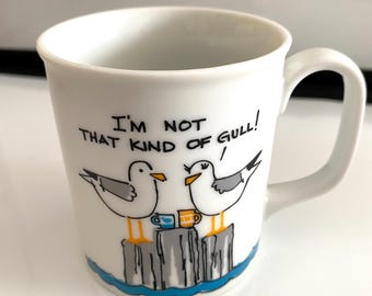 I’m Not That Kind of Gull, Down East Crafts Mug for coffee or tea