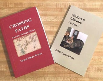 Two Book Gift Deal-SAVE MONEY! Crossing Paths Ancestry through History and Marla & George~Cat Tails, Susan Eileen Weeks