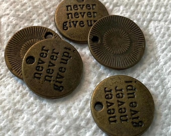 Lot of 8 Charms- Never, Never Give Up, Antique Brass