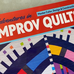 Adventures in Improv Quilts