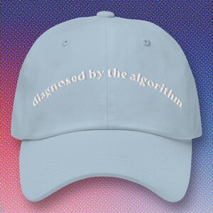 Diagnosed by the Algorithm embroidered dad hat | meme baseball cap for chronic illness endo autoimmune neurodivergent ADHD ASD