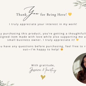 May include: Thank You for Being Here! I truly appreciate your interest in my work! By purchasing this product, you're getting a thoughtfully designed item made with love while also supporting me as a small business owner. I truly appreciate it! If you have any questions before purchasing, feel free to reach out - I'm happy to help! With gratitude, Jessica Nowotny
