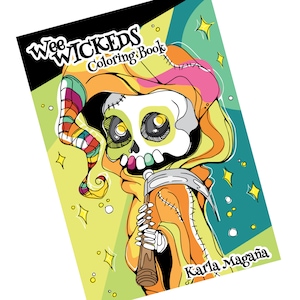 May include: Wee Wickeds Coloring Book cover featuring a colorful cartoon skeleton with a scythe, wearing a jester hat. The background is a mix of green, yellow, and blue with stars. The text "Wee Wickeds Coloring Book" is at the top of the cover and "Karla Maga&ntilde;a" is at the bottom.